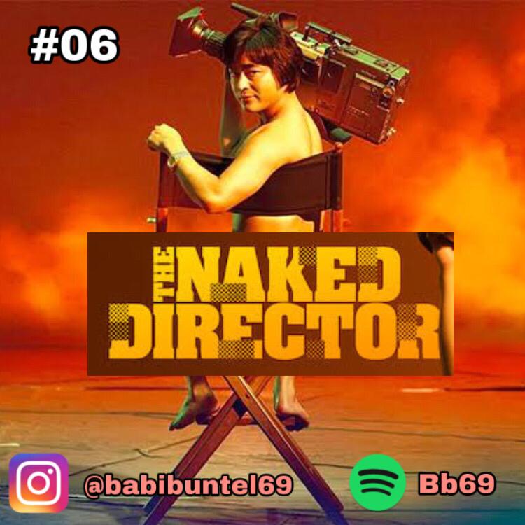 Episode 6 : The Naked Director (2019) Season 1 Review