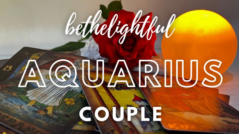 [Aquarius Couple Extended] 01-15 NOV’22 
