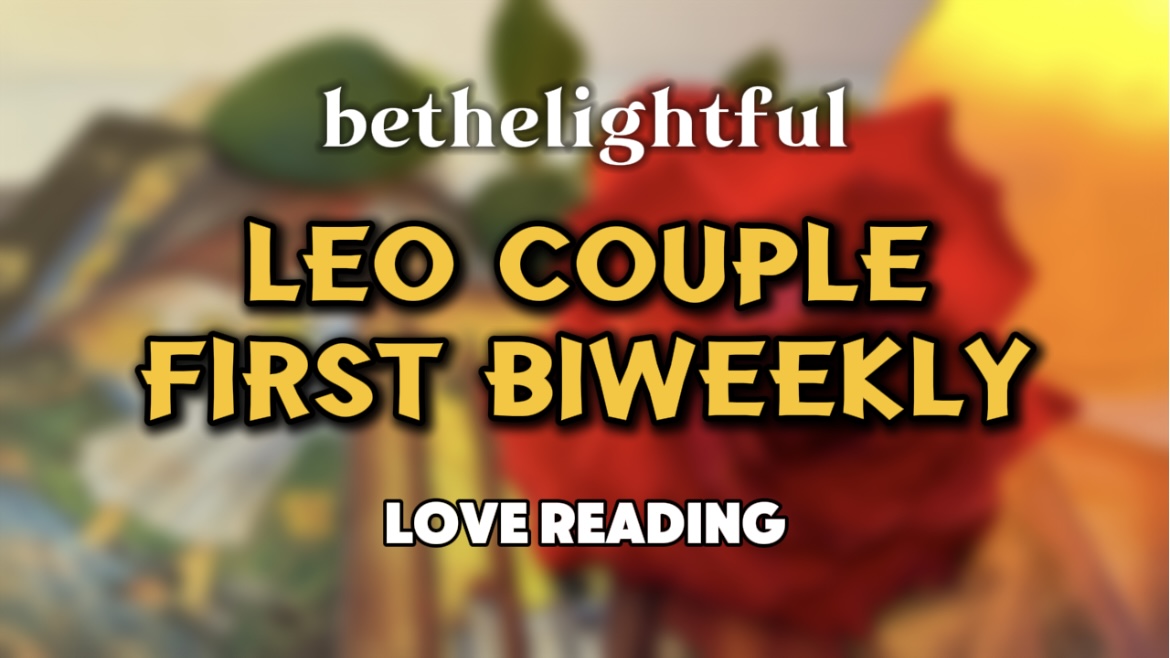 Sebelum Terlambat || LEO COUPLE || 01-15 OCT'25