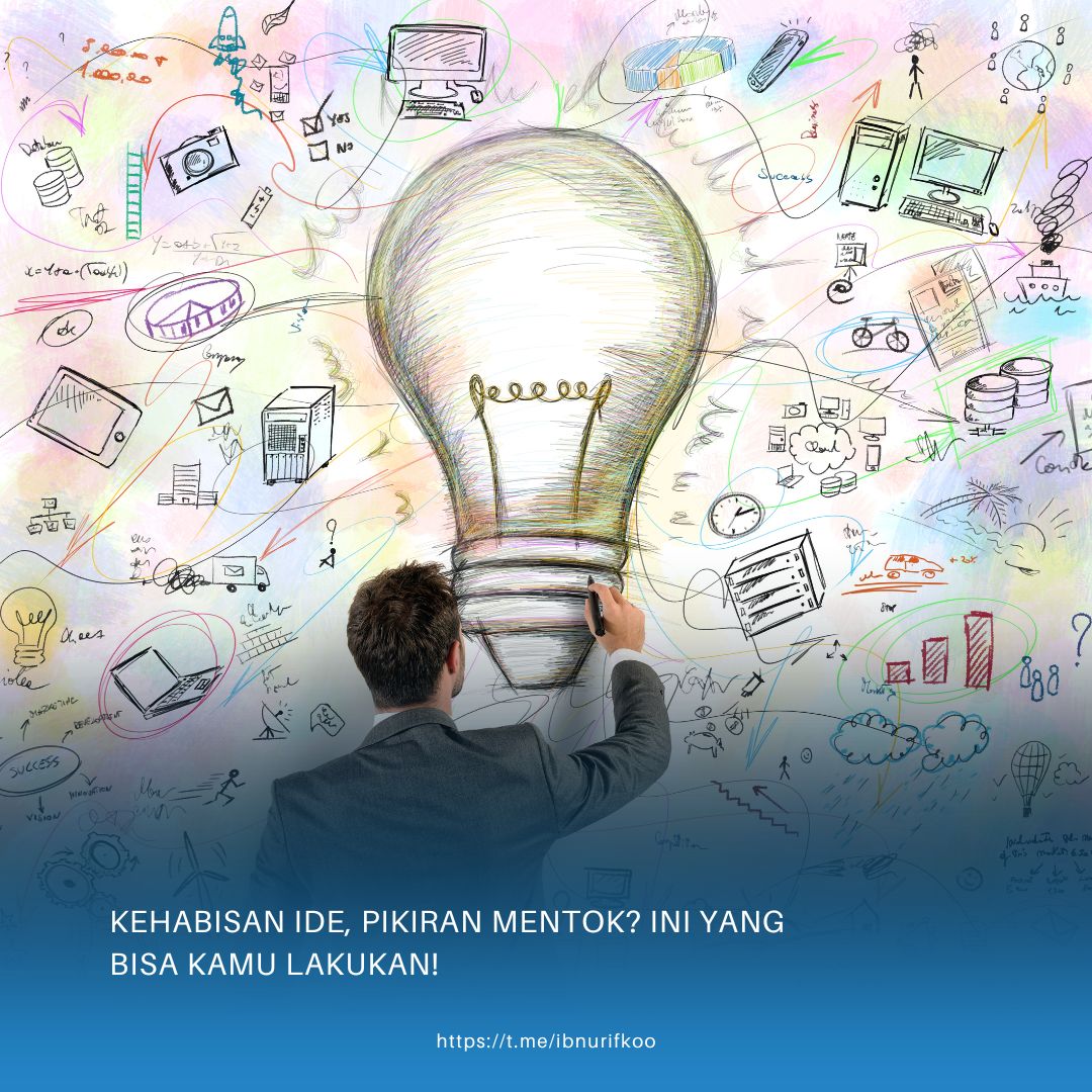 Kehabisan Ide, Pikiran Mentok? Ini yang Bisa Kamu Lakukan!
