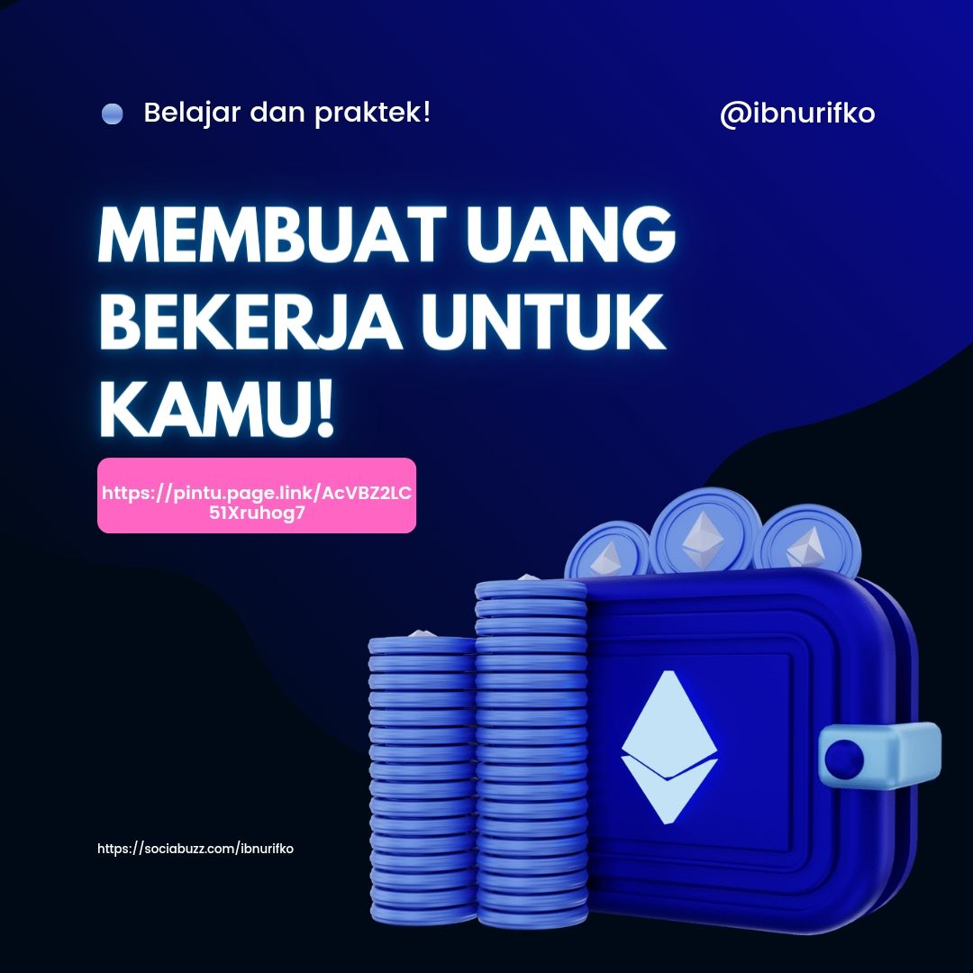 Membuat Uang Bekerja Untuk Kamu!